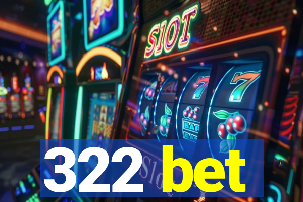 322 bet